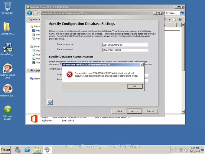 سلام
من طبق آموزش مهندس نصیری توی همین سایت دارم شیرپوینت 2013 نصب میکنم روی ویندوز سرور 2008
اما تو قسمت تقریبا آخر به مشکل برخوردم .....اونجا که ازمون database server میخواد.........من اسم کامپیوتری که دارم روش نصب میکنم(WIN-70C0LM9F81D) رو میزنم
اما اونجا که username خواسته...........هرچی میزنم خطا میگیره
اول باید اسم domain رو بزنم....اسم دامین من هست tarannom.com
دومیو چی باید بزنم؟
من وقتی میخوام همین کامپیوتر رو روشن کنم وقتی ازم پسورد میخواد این اسم میاد :   WIN-70C0LM9F81D\Administrator
 وقتی همین اسم رو میزنم میگه که locale و قبول نمیکنه
همه چیو امتحان کردم
ولی نمیدونم چی بزنم
||http://tosinso.com/files/get/1adf86c5-fbe3-4efc-910f-f72425ed8506||||http://tosinso.com/files/get/fe497709-bc22-4c99-a529-8c3a58d9c7b0||