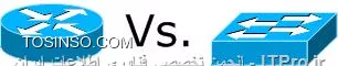 تفاوت روتر و و سویچ یا تفاوت Routing و Switching در سیسکو